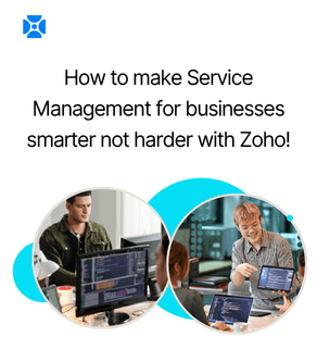 How to make Service Management Smarter not harder with Zoho!